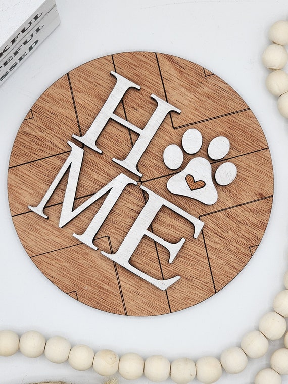 Home Sign with Paws for Pets or Windmill - 6" Round INSERT ONLY - Classic Pet Home Sign, Home Decor, Signs for Interchangeable Round Frame