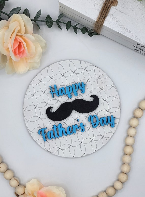 Father's Day Mustache - 6" Round INSERT ONLY - Father's Day Home Decor, Signs for Interchangeable Round Frame