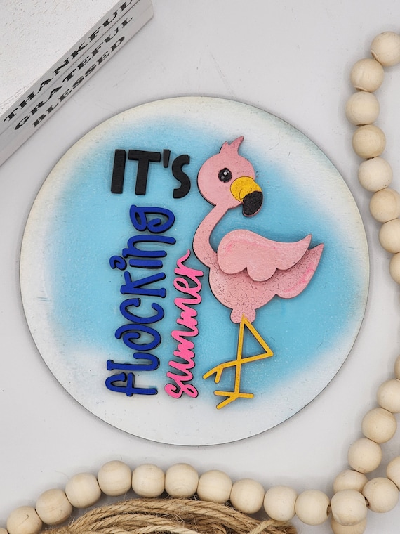It's Flocking Summer Flamingos - 6" Round INSERT ONLY - Summer Sign, Funny Home Decor, Signs for Interchangeable Round Frame