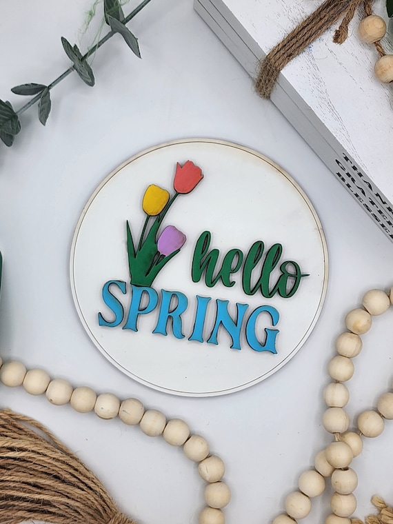 Hello Spring - 6" Round INSERT ONLY - Flowers Spring time Baby Shower Sign, Vintage Home Decor, Signs for Interchangeable Round Frame