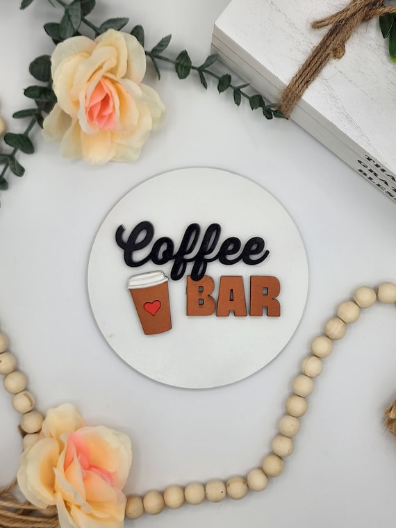 Coffee Bar - 6" Round INSERT ONLY - Coffee Lover Sign Home Decor, Signs for Interchangeable Round Frame