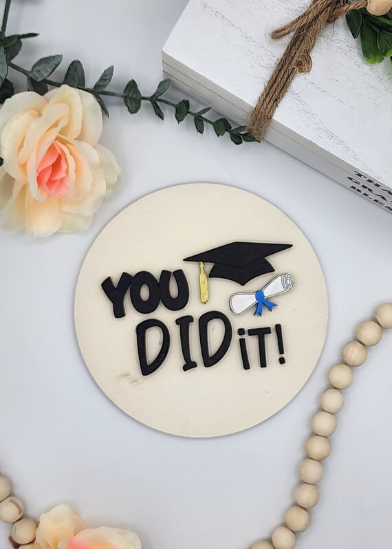 You Did It Graduation Sign - 6" Round INSERT ONLY - Congrats Sign, Graduation Home Decor, Signs for Interchangeable Round Frame