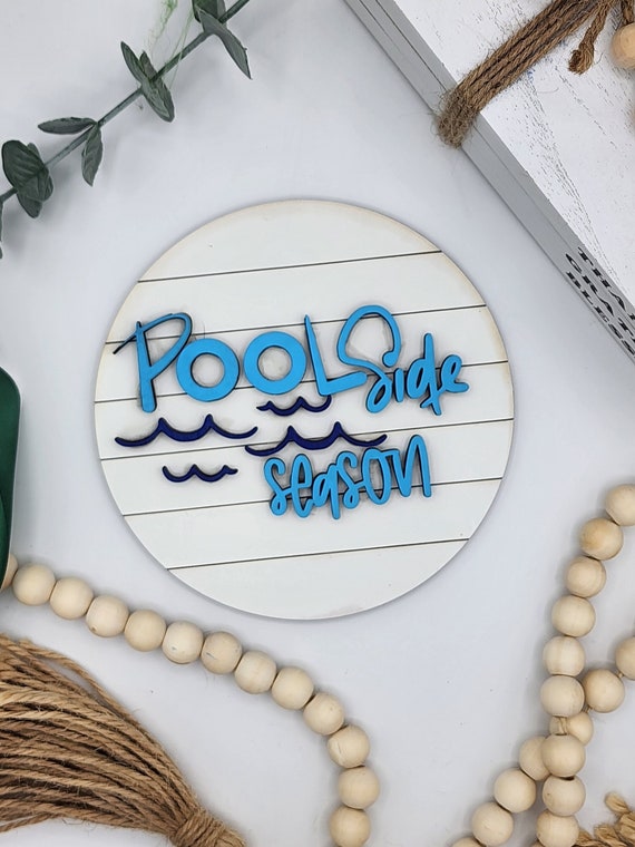 Poolside Season - 6" Round INSERT ONLY - Summer Pool Sign, Funny Home Decor, Signs for Interchangeable Round Frame
