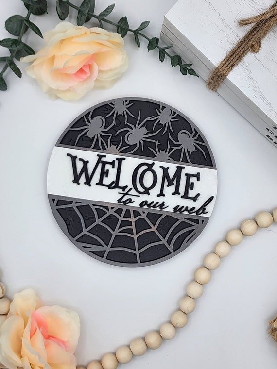 Welcome to our web - 6" Round INSERT ONLY - Spooky Halloween Sign, Home Decor, Signs for Interchangeable Round Frame