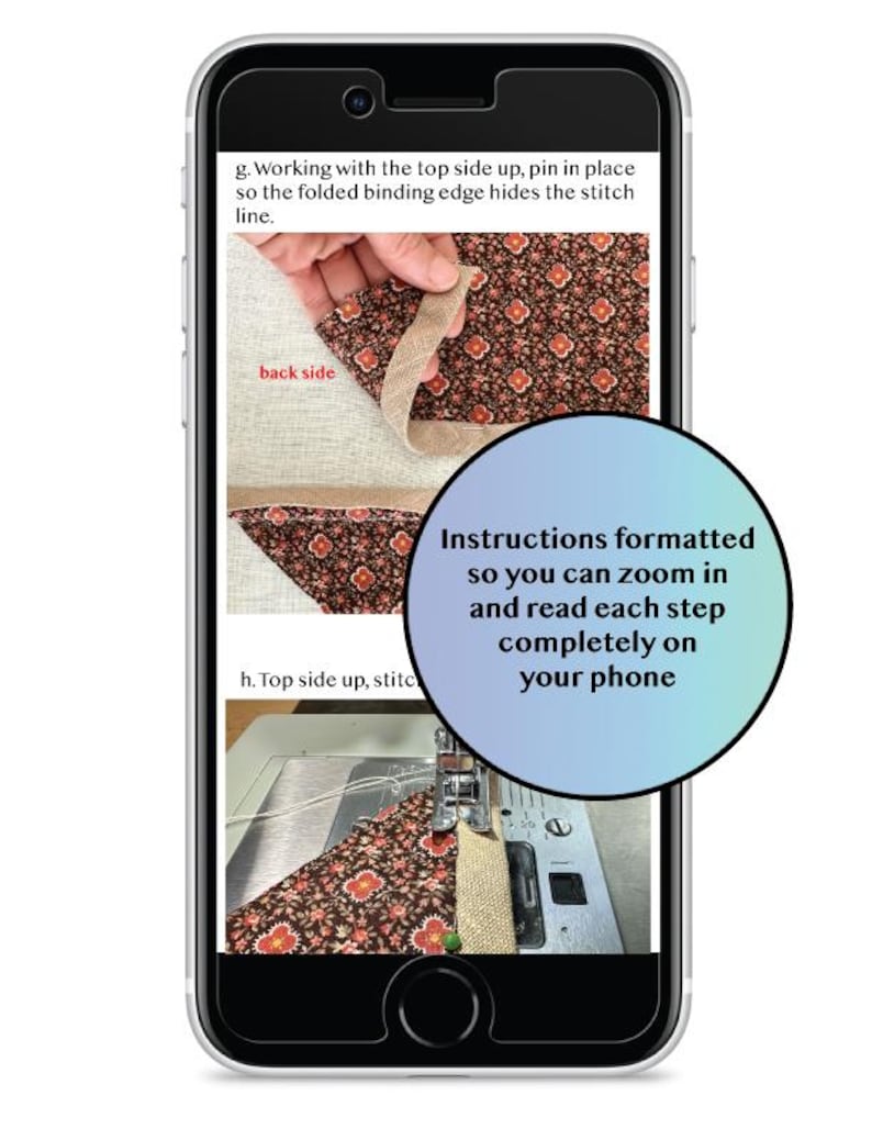 May include: A mobile phone screen shows sewing instructions with close-up images of fabric manipulation, including pinning and stitching. The text on the screen reads "Instructions formatted so you can zoom in and read each step completely on your phone."