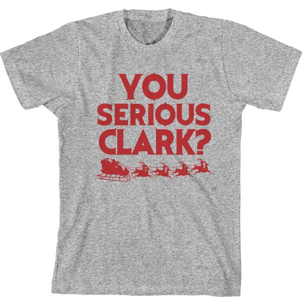 You Serious Clark, Christmas Party, Holiday Shirt, Funny Christmas Shirt, You Serious Clark T Shirt, Christmas, Unisex Tee - Item 4032
