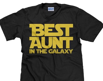Best Aunt in The Galaxy TShirt - Funny Shirt for Aunt - Matching Family Tee Shirt - Unisex Cotton T Shirt - Item 3637