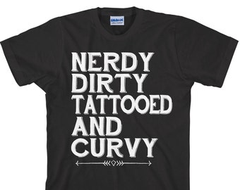 Nerdy Dirty Tattooed and Curvy - Women's Geek Tattoo T Shirt - Item 1893