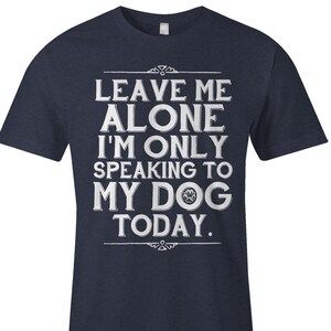 T-shirt Da Uomo Leave Me Alone I'm Only Speaking To My Bulldog Today - Foto 7