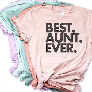 Best Aunt Ever, Aunt Gift, Aunt TShirt, Aunt Shirt, Aunt T Shirt, Gift for Aunt, World's Best Aunt, Favorite Aunt, Bella Canvas - Item 1063