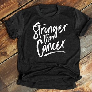 Stronger Than Cancer, Cancer Awareness, Cancer Shirt, Funny Cancer Shirt, Cancer T Shirt, Cancer Survivor, Cancer TShirt - Item 203