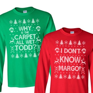 Camisas de Natal combinando – Não conheço Margo e por que o tapete está todo molhado Todd – Camisetas unissex de manga comprida – CONJUNTO DE 2 – Item 2724 e 2725