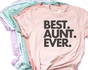 Best Aunt Ever, Aunt Gift, Aunt TShirt, Aunt Shirt, Aunt T Shirt, Gift for Aunt, World's Best Aunt, Favorite Aunt, Bella Canvas - Item 1063