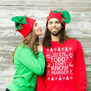 Todd Margo, Unisex Christmas Sweatshirt, Why is the Carpet All Wet Todd, I Don&#39;t Know Margo, Holiday Party Shirt, Unisex - Item 2697