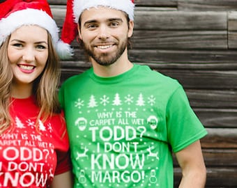 Kerstvakantie, Kerstshirt, Waarom is het tapijt allemaal nat Todd, Ik weet niet Margo, Todd Margo Shirt, Todd Margo, Unisex - Item 2697