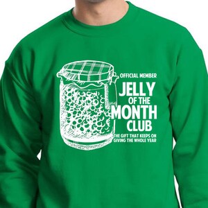 Jelly of the Month, Funny Holiday Party Shirt, Christmas Sweatshirt, Official Member Jelly of The Month Club, Christmas Sweater - Item 2700