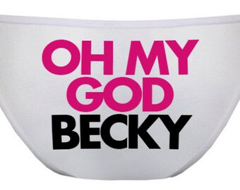 Funny Panties, Oh My God Becky, Best Friend Gift, Sister Gift, Gag Gift,  Gift for Her, American Apparel Bikini, Womens Underwear - Item 1910