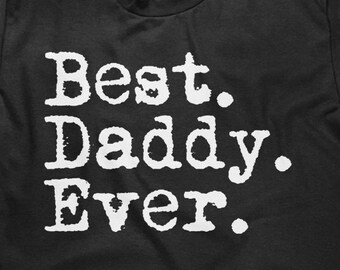 Men&#39;s Father&#39;s Day T Shirt - New Dad Shirt - Best Daddy Ever Cotton T Shirt - Father&#39;s Day Shirt Gift - Unisex Cotton T Shirt - Item 1081