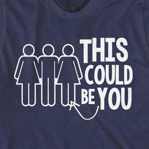 Funny Men&#39;s Threesome T Shirt - This Could Be You - Gag Gift Shirt for Men - Item 2117