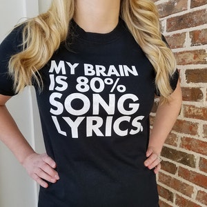 Funny T Shirt - My Brain is 80% Song Lyrics - Men Women&#39;s T Shirt - Item 1872