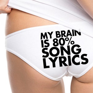 My Brain is 80% Song Lyrics, Funny Panties,  Teen Panties, Teen Gift, Teen Stocking Stuffer, American Apparel Ladies Panty - Item  1872