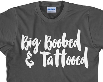 Women's Funny T Shirt - Big Boobed and Tattooed TShirt -  Item 1139