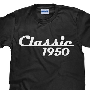 Classic 1950 Birthday T Shirt - Custom Birth Year Birthday Shirt - Unisex T shirt - Item 1238