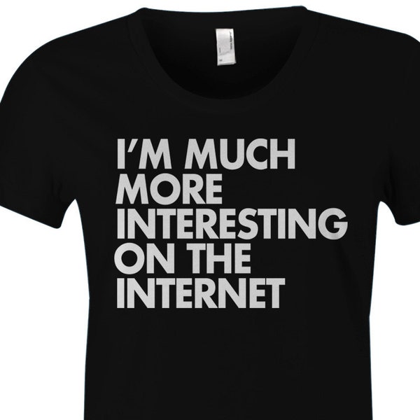 I'm Much More Interesting On the Internet - American Apparel Womens Poly Cotton T-Shirt