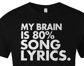 My Brain is 80% Song Lyrics Tee Shirt American Apparel | Etsy