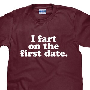 Funny Fart T Shirt - Ik scheet op de eerste date - Scheet Humor T-shirt - Item 1566