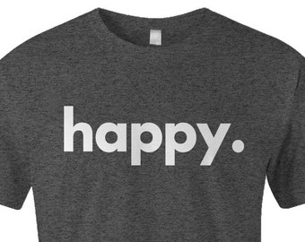 Happy T Shirt - Happiness Print Tee Shirt - Item 1448 - Etsy