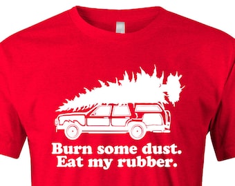 Christmas T Shirt - Burn Some Dust Eat My Rubber Teee - American Apparel Poly Cotton Unisex T-Shirt - Item 2711