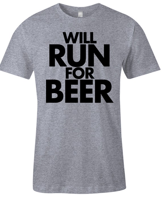 Funny Running T Shirt Will Run For Beer American Apparel Mens Poly Cotton T Shirt Item 2266 Funny Running T Shirt Will Run For Beer American Apparel Mens Poly Cotton T Shirt Item 2266