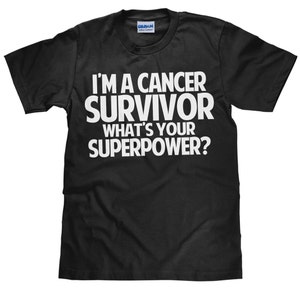 Cancer Awareness T Shirt I'm a Cancer Survivor What's Your Superpower Item 1687 image 1