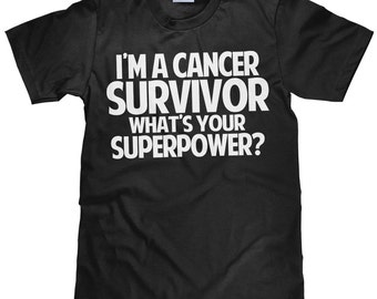 Cancer Awareness T Shirt - I'm a Cancer Survivor - What's Your Superpower - Item 1687