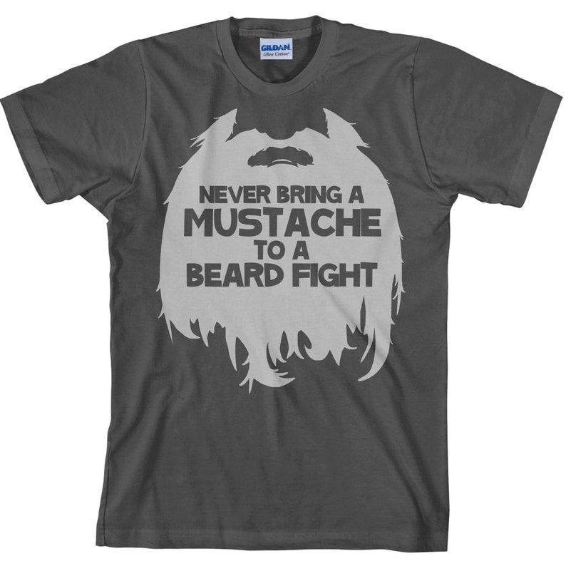 Funny Beard T Shirt Never Bring a Mustache To a Beard Fight TShirt for Bearded Men Long Beard T Shirt Item 1894 image 1