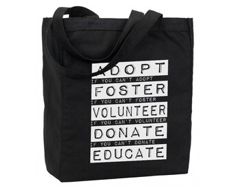 Adoption Tote Bag - Cotton Reusable Cotton Tote - Adopt Foster Volunteer Donate Educate - Recycled Cotton Canvas Tote -Item 1008 - White Ink