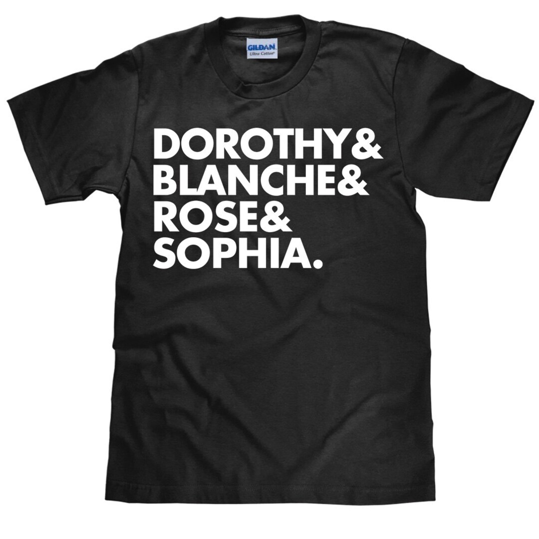 Dorothy Blanche Rose Sophia Shirt 80's TV Sitcom Tshirt - Etsy
