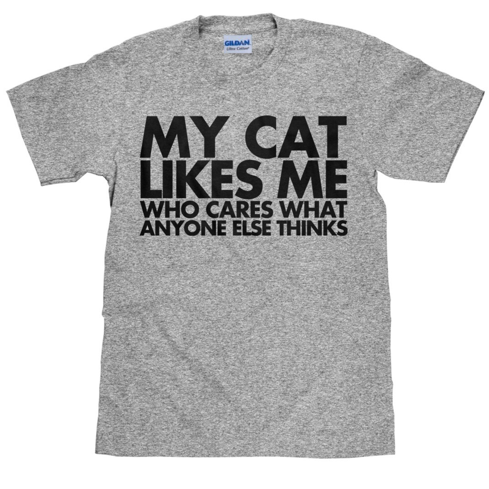 My Cat Likes Me Who Cares What Anyone Else Thinks Funny Cat Etsy