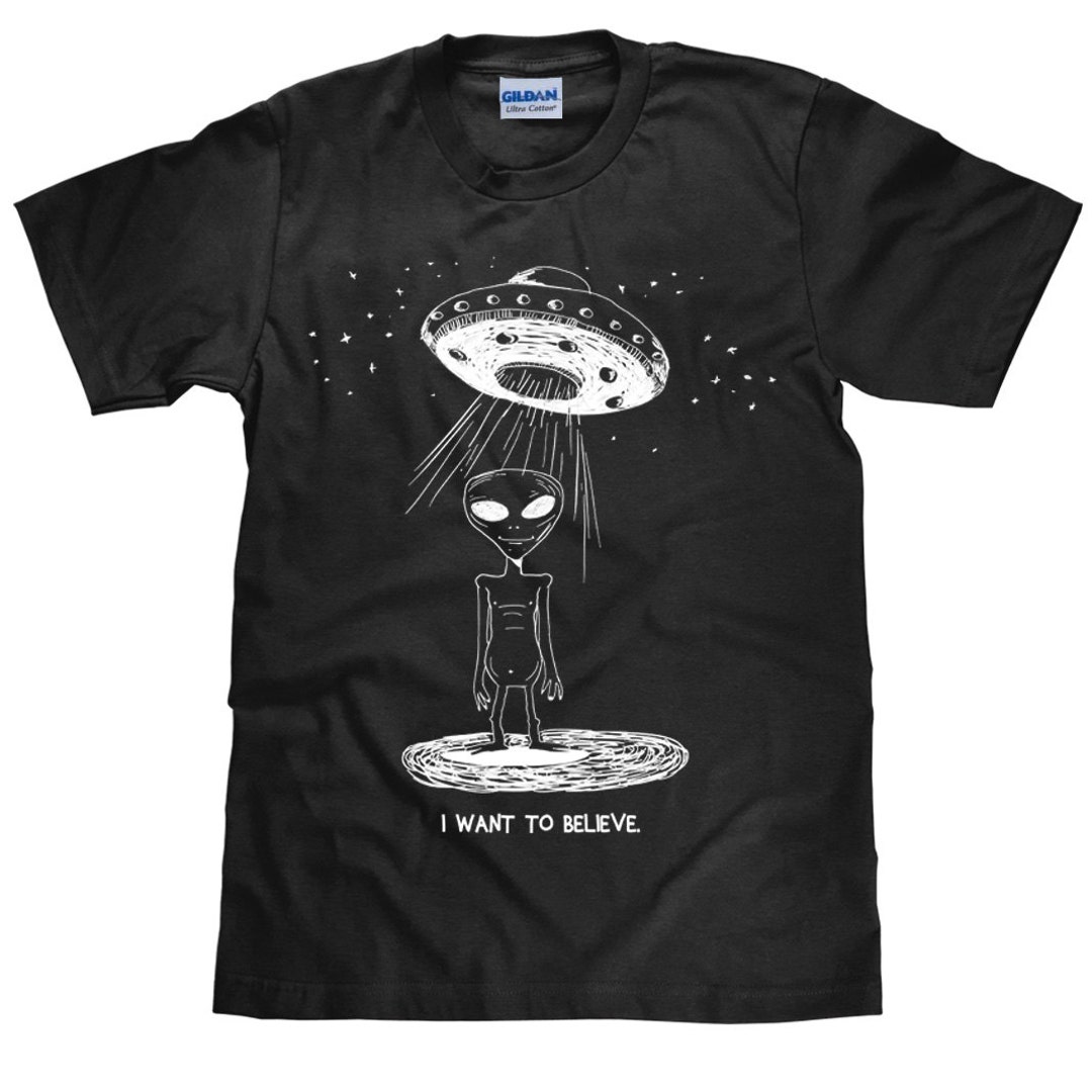 Alien T Shirt I Want to Believe Alien Tee Shirt Outer Space T Shirt ...