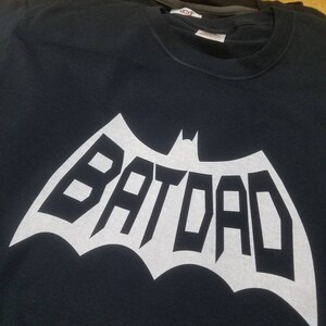 Batdad Shirt, Father's Day Gift, Dad Shirt, Batdad T Shirt, Father's Day Shirt, Superhero Shirt, Batdad, Dad T Shirt Item 3630 White Ink image 4