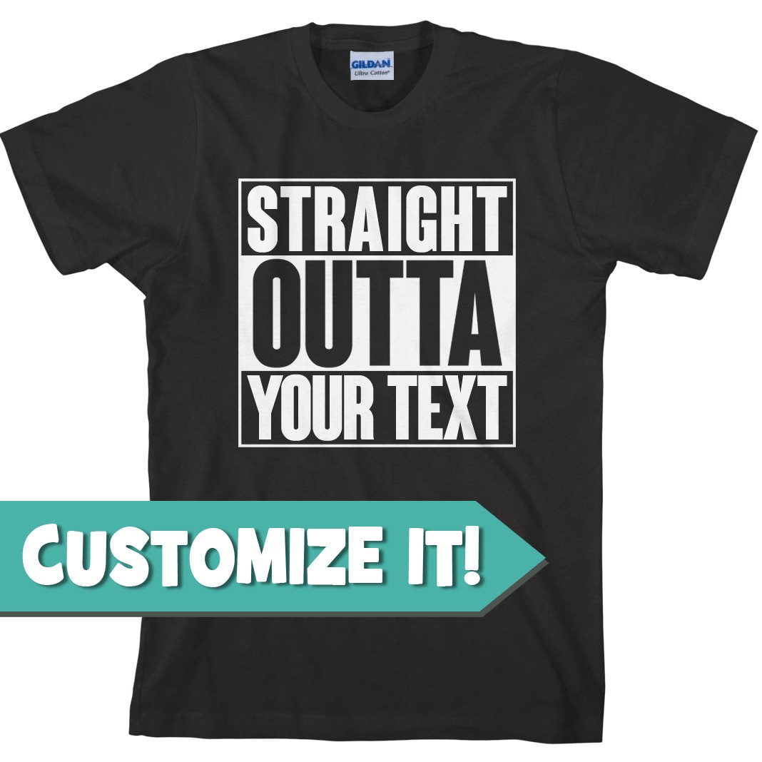 Straight Outta Compton Custom Text T Shirt Personalized | Etsy