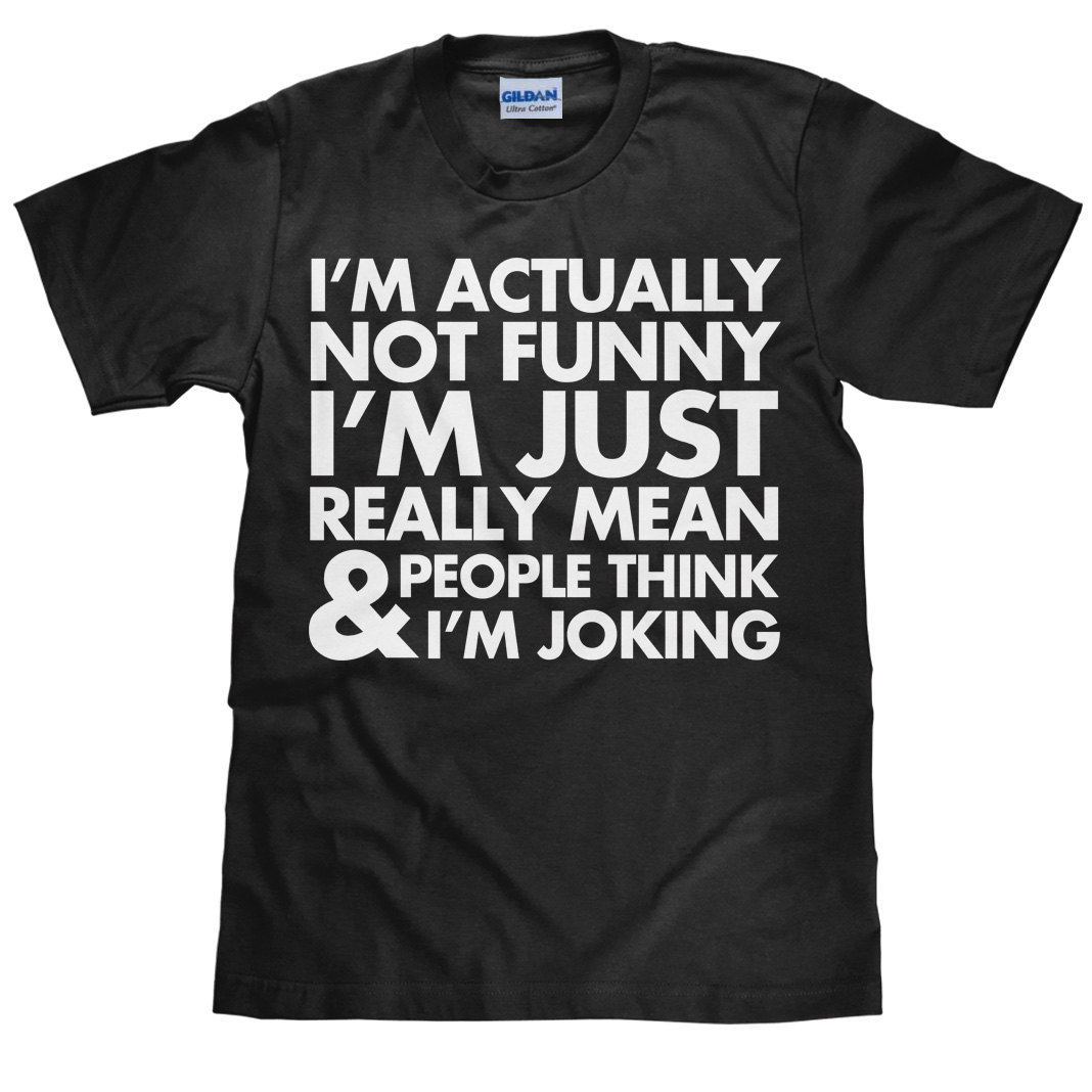 I m Actually Not Funny I m Just Really Mean And Etsy
