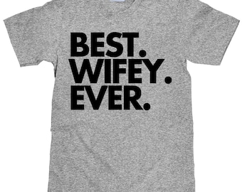 Best Wifey Ever T Shirt - Amazing Wife Tee - Item 1134
