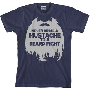Funny Beard T Shirt Never Bring a Mustache To a Beard Fight TShirt for Bearded Men Long Beard T Shirt Item 1894 image 3