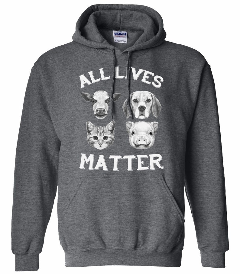 Animal Lover Sweatshirt All Lives Matter Vegan Hoodie Etsy