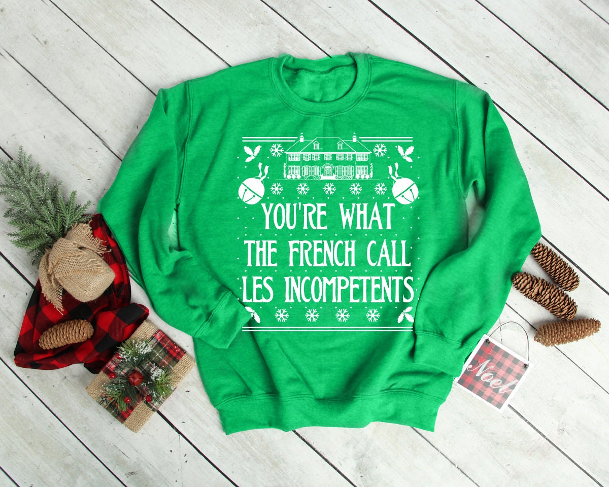 Discover Home Alone Sweatshirt, Christmas Movie Sweatshirt, You're What the French Call Les Incompetents, Home Alone Sweatshirts