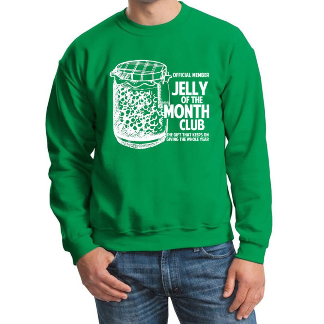 Jelly of the Month, Funny Holiday Party Shirt, Christmas Sweatshirt