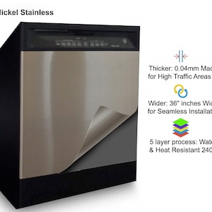 May include: Nickel stainless steel dishwasher panel with a 0.04mm thickness, 36 inches wide, and a 5-layer process that is water and heat resistant up to 240 degrees.