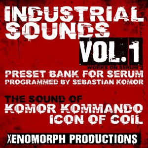 May include: A square digital graphic with a red background and white text reading INDUSTRIAL SOUNDS VOL. 1, WORKS ON SERUM 2, PRESET BANK FOR SERUM PROGRAMMED BY SEBASTIAN KOMOR, THE SOUND OF KOMOR KOMMANDO ICON OF COIL, and XENOMORPH PRODUCTIONS.